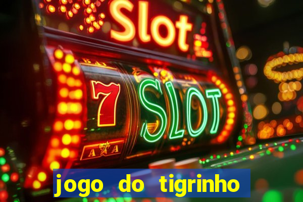 jogo do tigrinho com deposito de 5 reais